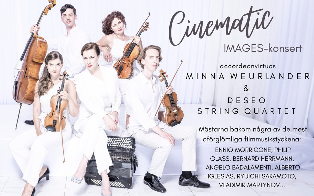 Cinematic Images - filmisk konsert med accordeonvirtous Minna Weurlander & Deseo String Quartet